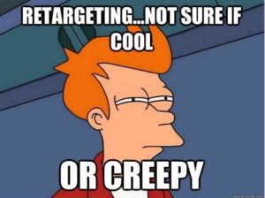 A meme with the character Fry from futurama with an above and below text. The above text says "retargeting...not sure if cool" and bottom text says "or Creepy".
