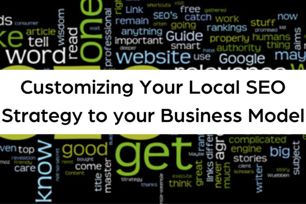 Customizing Your Local SEO Strategy to your Business Model