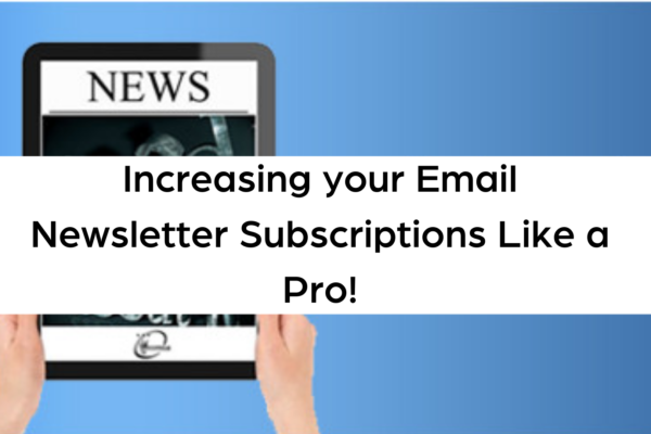 Increasing your Email Newsletter Subscriptions Like a Pro! (2)