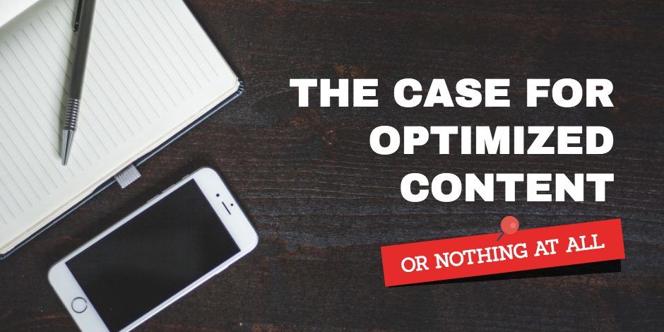 The Case for Optimized Content
