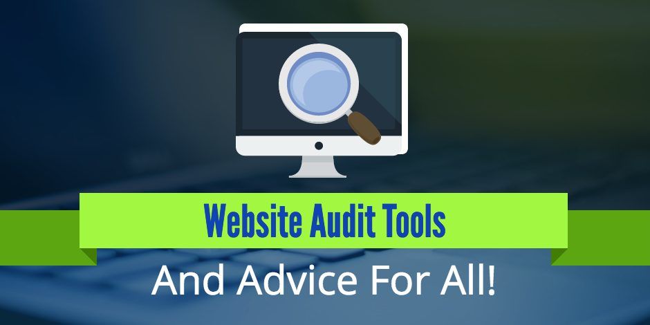 Website Audit Tools and Advice