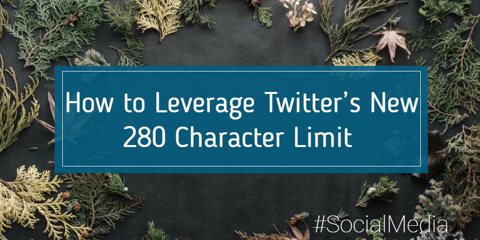 How to Leverage Twitter’s New Character Limit for your Marketing