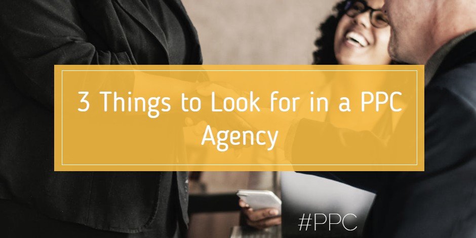 what to look for in a PPC agency 2