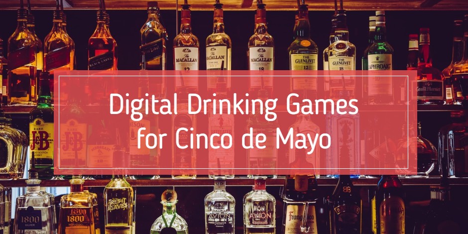 Alcohol Bottles Banner- "Digital Drinking Game for Cinco de Mayo"