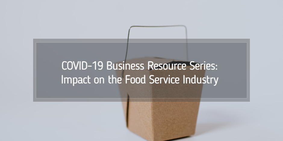 A takeout box displaying text over it. The text says "Covid-19 Business Resource Series: Impact on the Food Service Industry"